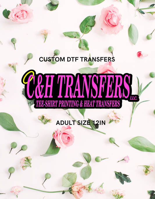 CUSTOM DTF TRANSFER ADULT SIZE 12IN