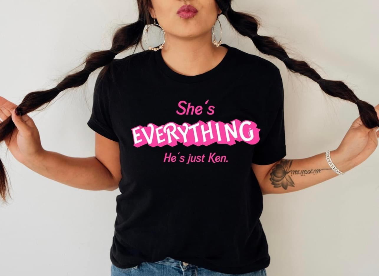 SHES EVERYTHING HES JUST KEN