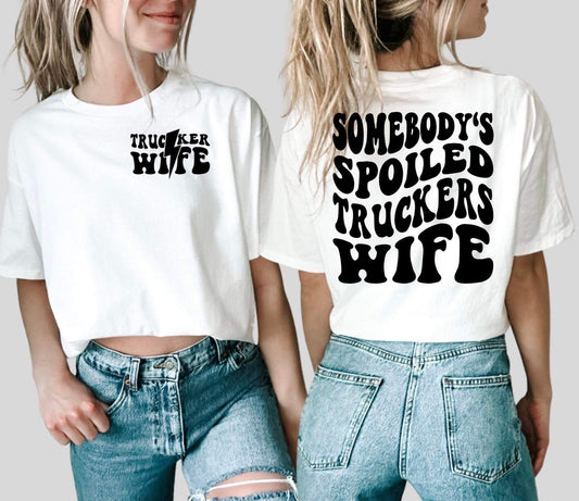 SOMEBODYS SPOILED TRUCKERS WIFE