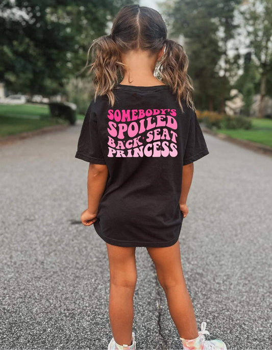 SOMEBODY'S SPOILED BACK SEAT PRINCESS