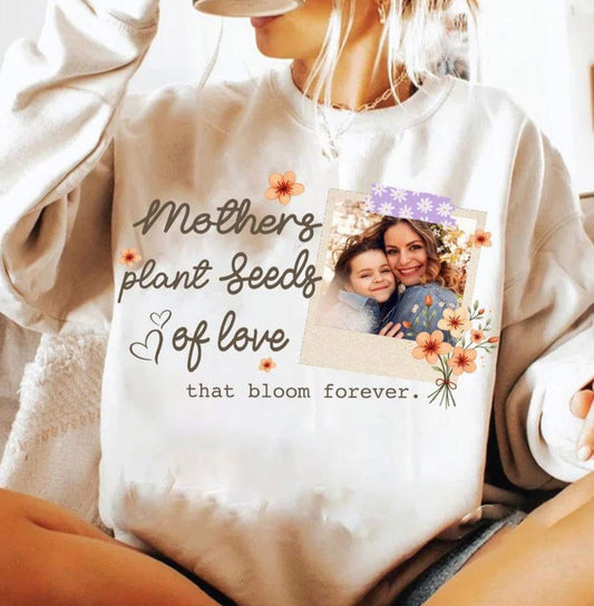 MOTHERS PLANT SEEDS OF LOVE