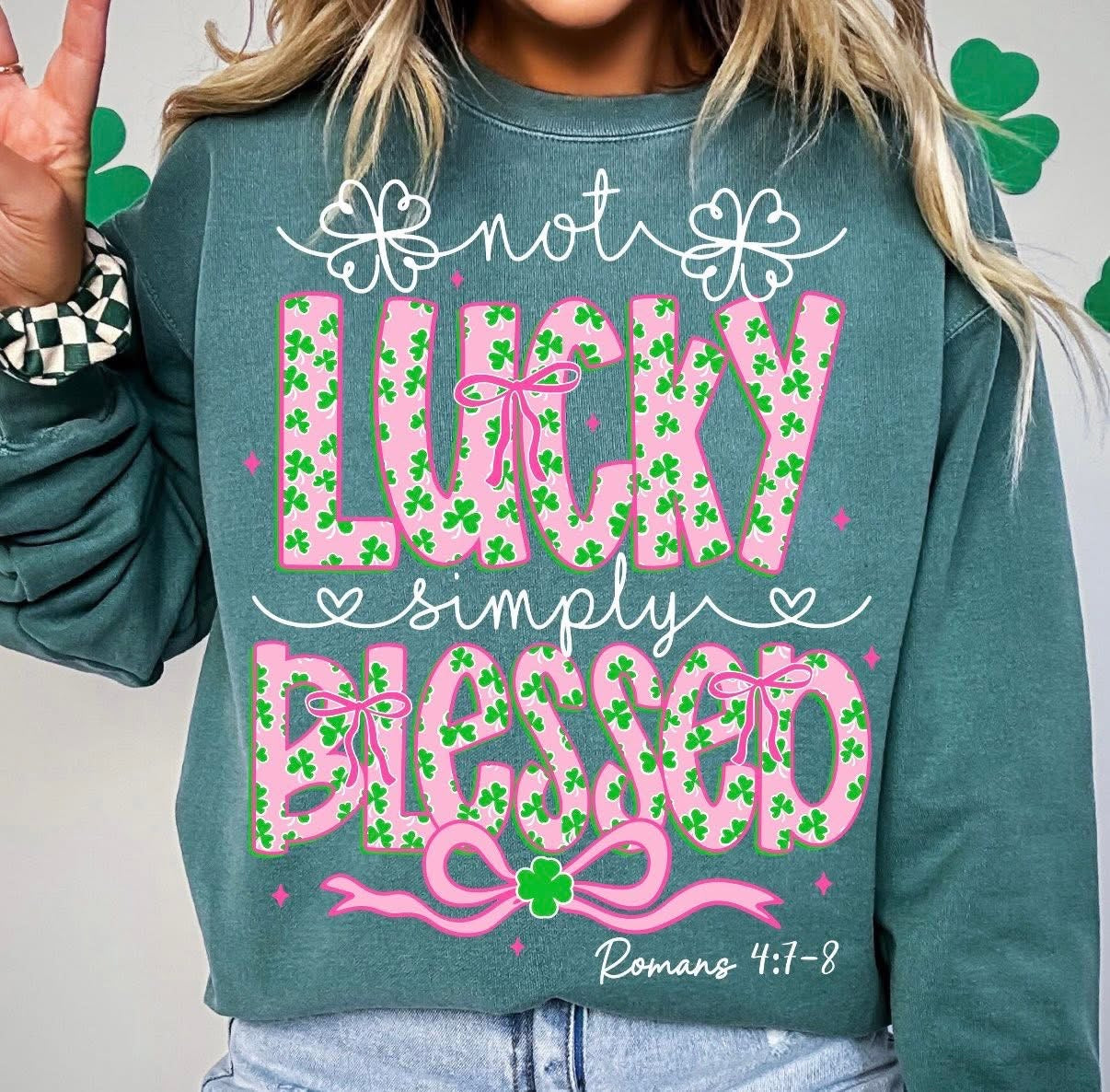 NOT LUCKY SIMPLY BLESSED