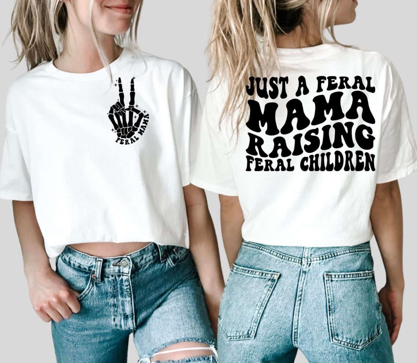 JUST A FERAL MAMA RAISING FERAL CHILDREN