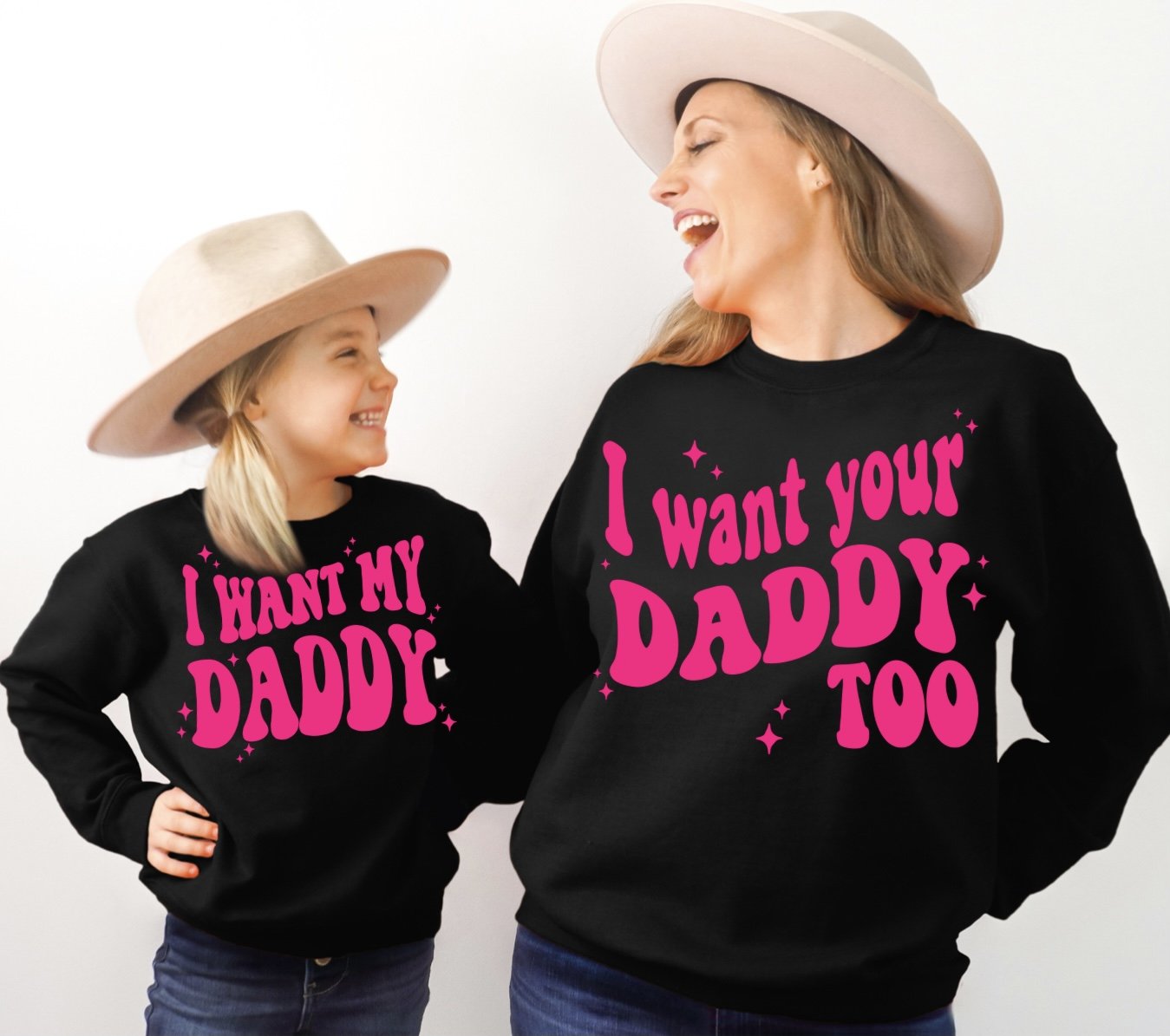 “I WANT MY DADDY” ‘I WANT YOUR DADDY TOO"