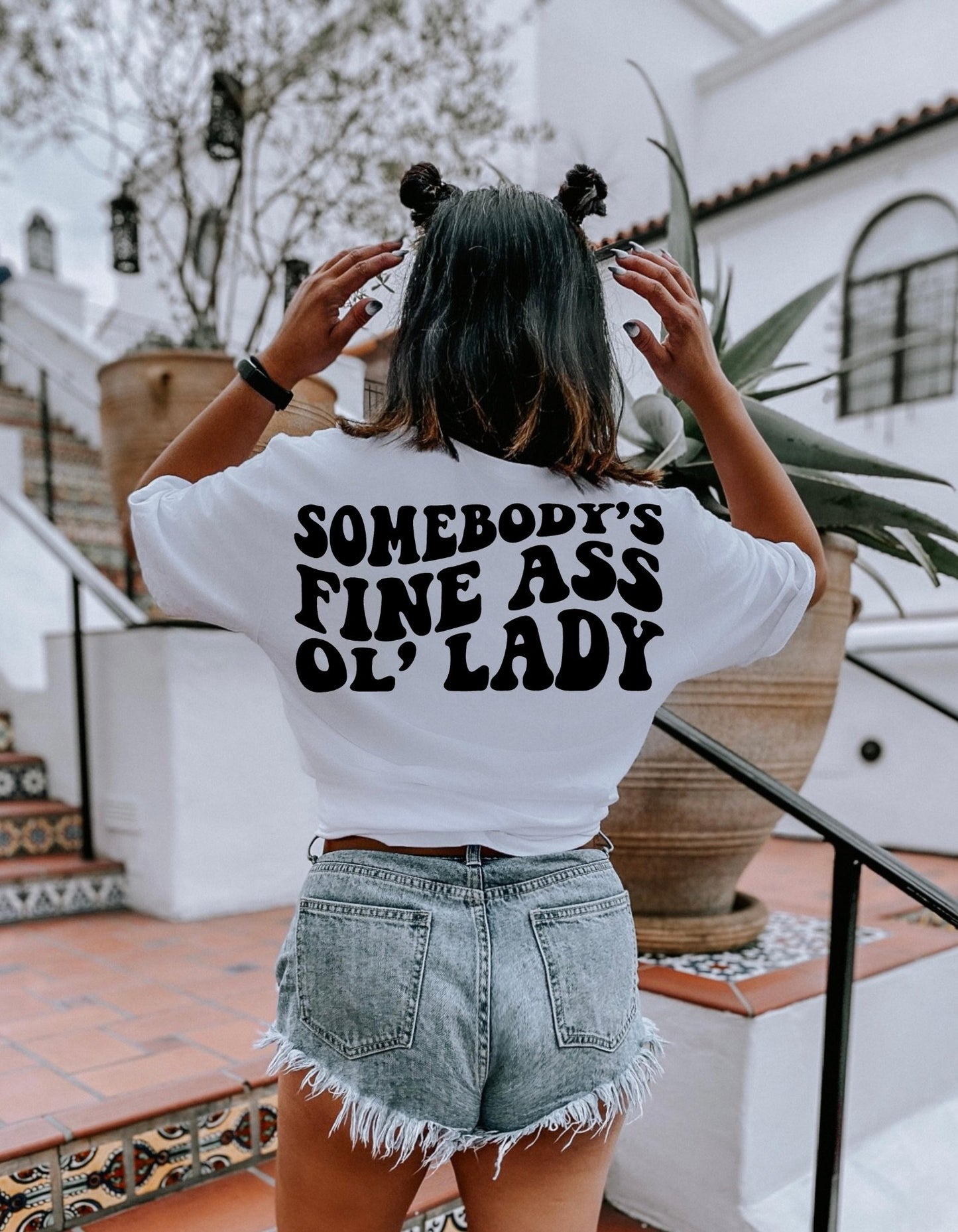 SOMEBODIES FINE ASS OL LADY