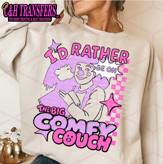ID RATHER BE ON THE BIG COMFY COUCH