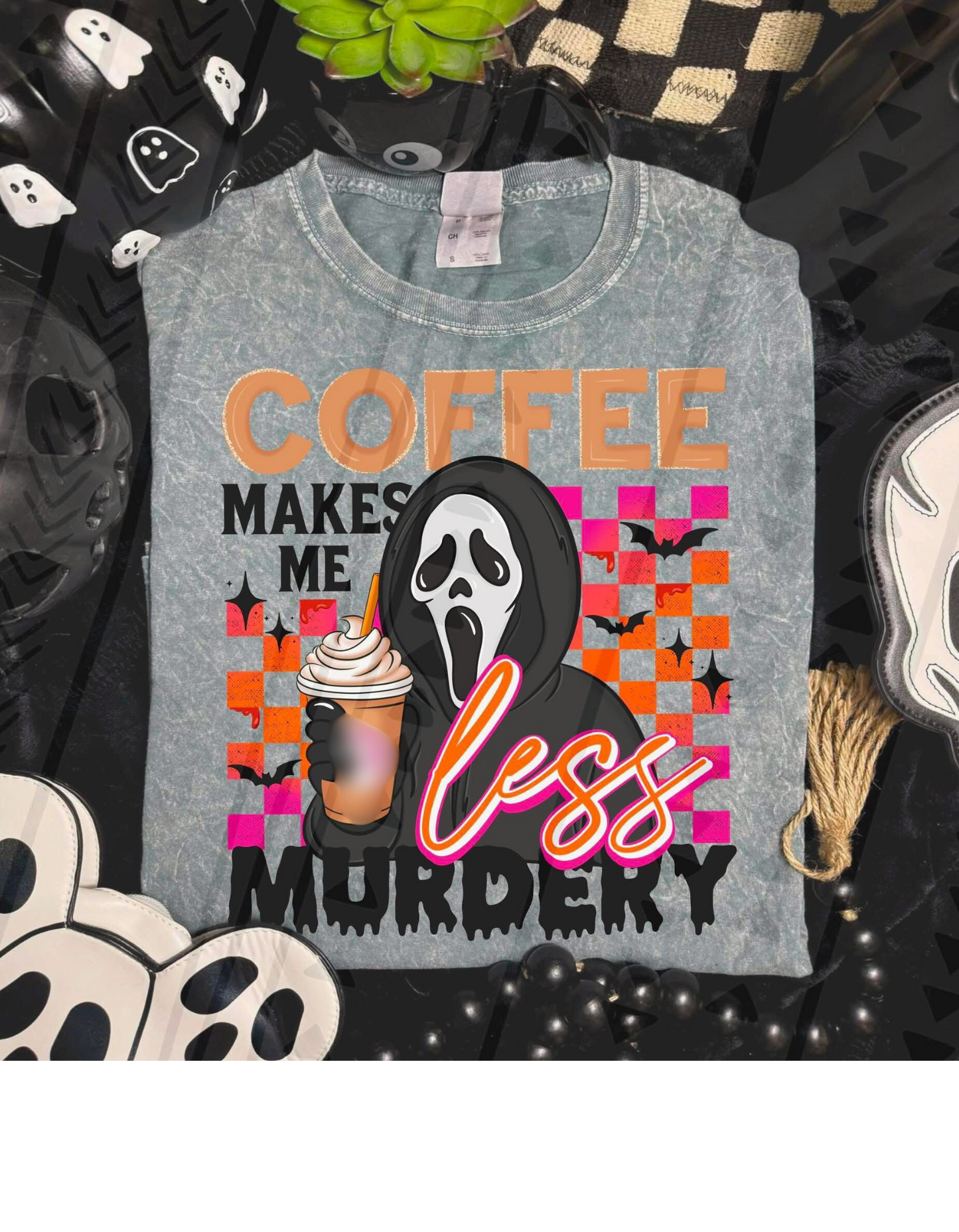 COFFEE MAKES ME LESS MURDERY