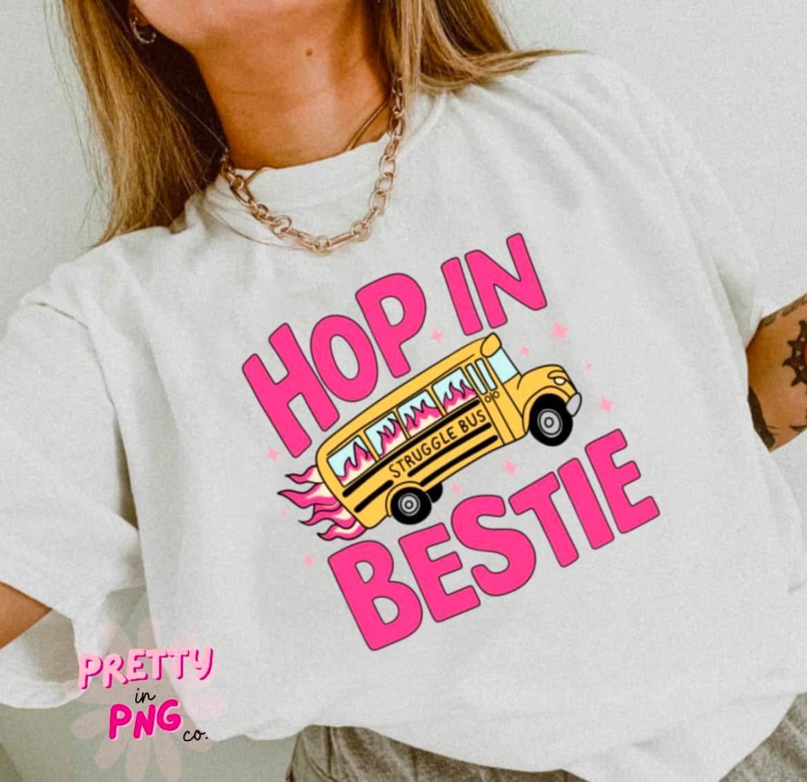 HOP IN BESTIE "STRUGGLE BUS"