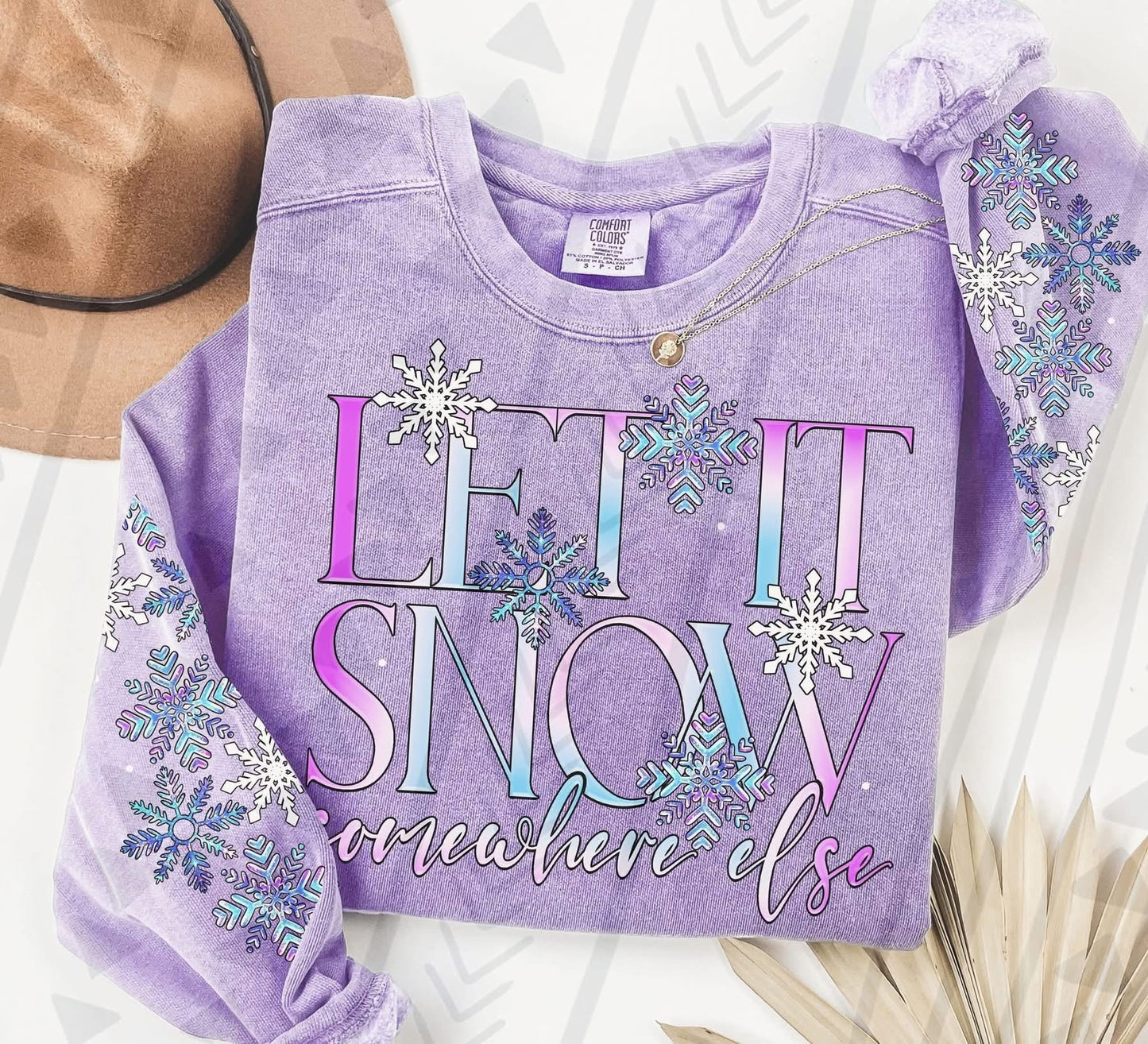 LET IT SNOW SOMEWHERE ELSE "DUAL SLEEVES"