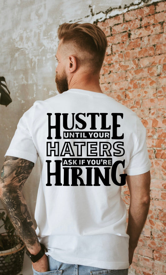 Hustle until your haters ask if your hiring